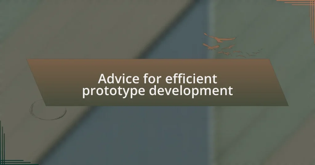 Advice for efficient prototype development