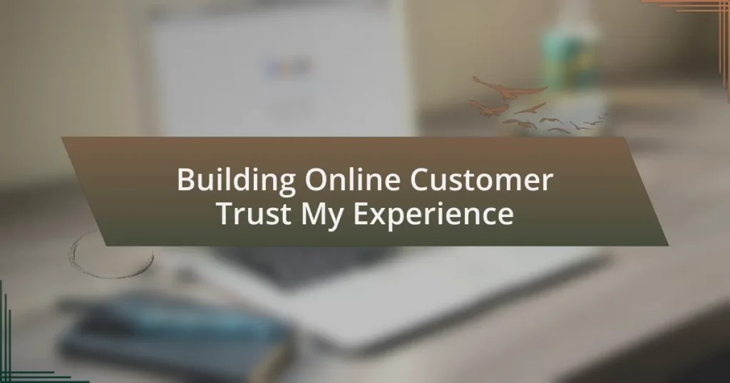 Building Online Customer Trust My Experience