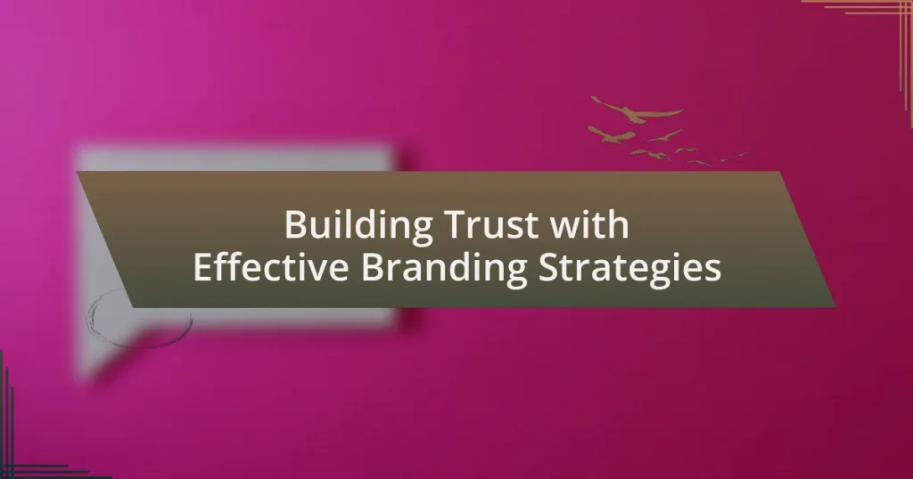 Building Trust with Effective Branding Strategies