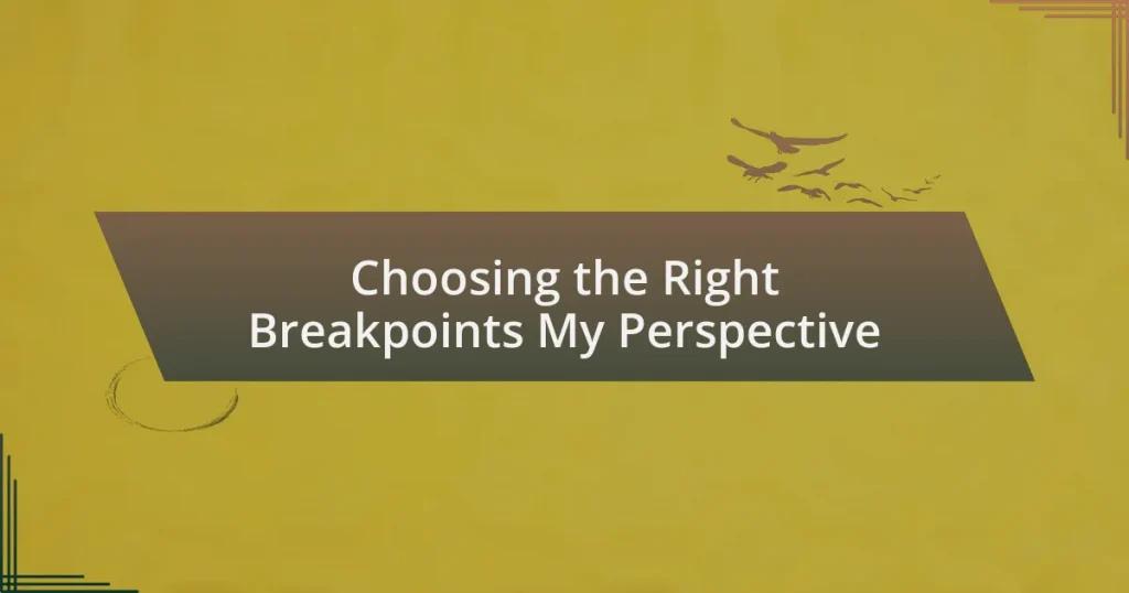Choosing the Right Breakpoints My Perspective