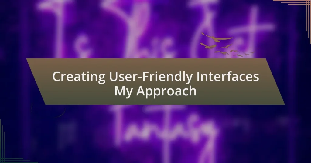 Creating User-Friendly Interfaces My Approach