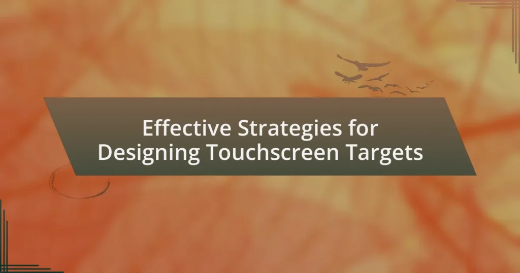 Effective Strategies for Designing Touchscreen Targets
