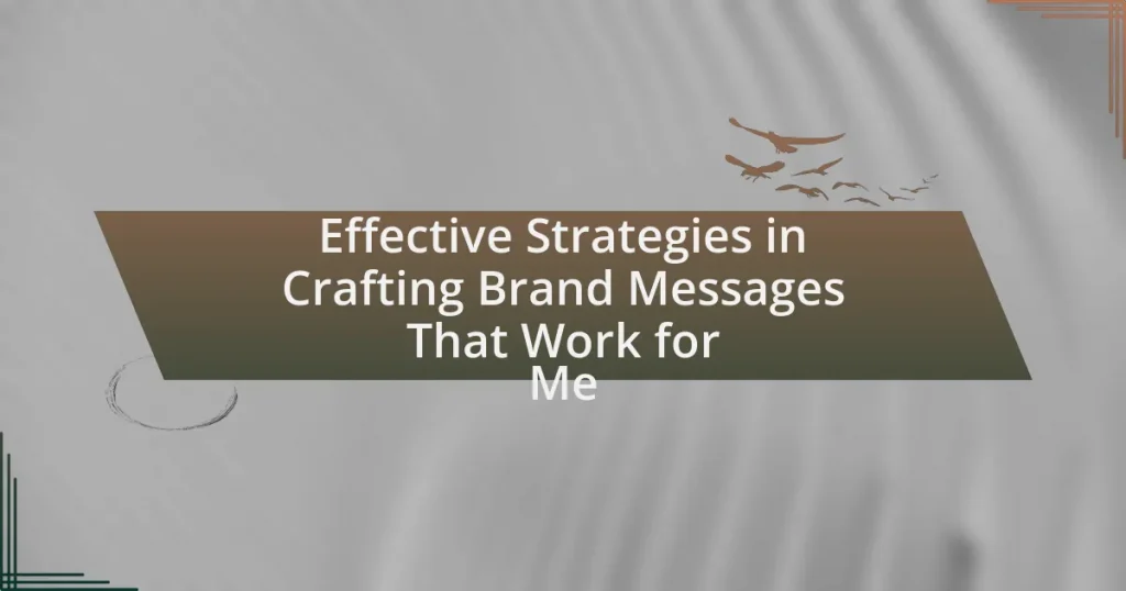 Effective Strategies in Crafting Brand Messages That Work for Me