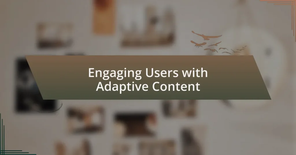 Engaging Users with Adaptive Content