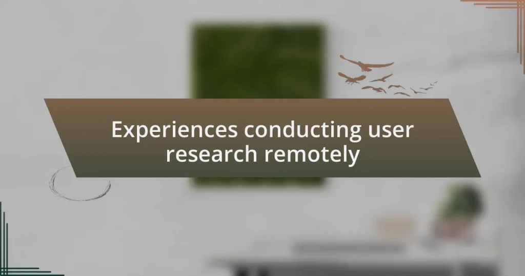 Experiences conducting user research remotely