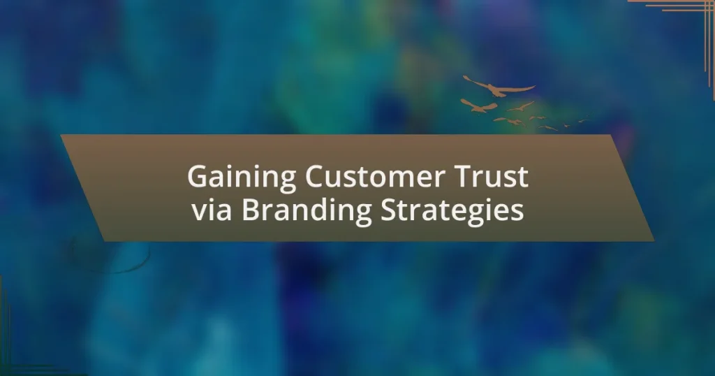 Gaining Customer Trust via Branding Strategies