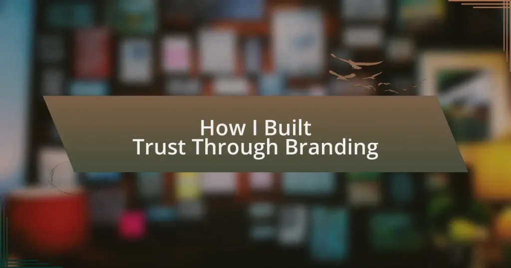 How I Built Trust Through Branding