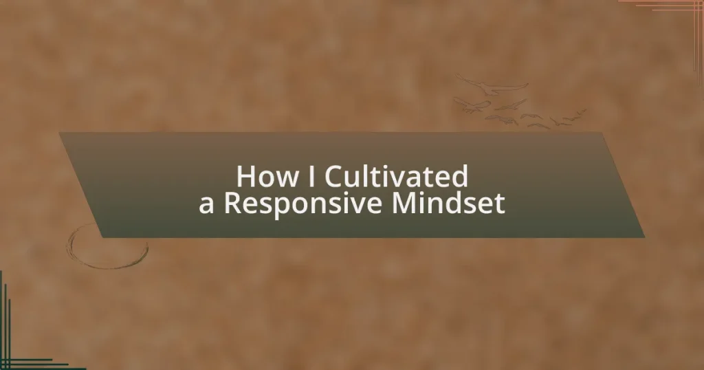 How I Cultivated a Responsive Mindset