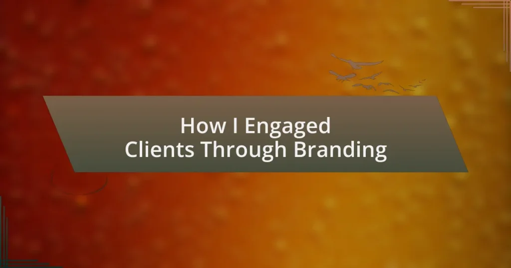 How I Engaged Clients Through Branding