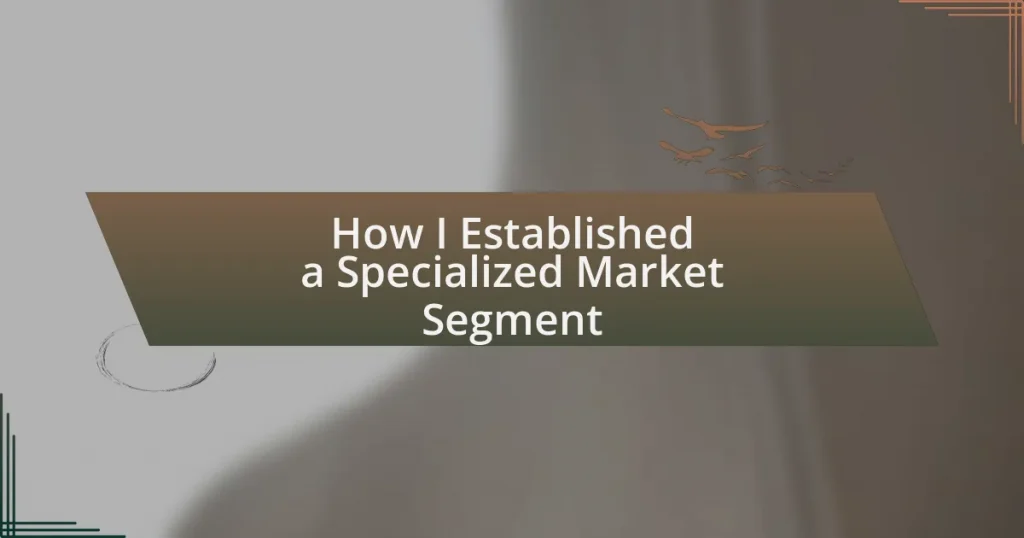 How I Established a Specialized Market Segment