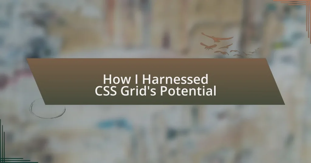How I Harnessed CSS Grid’s Potential