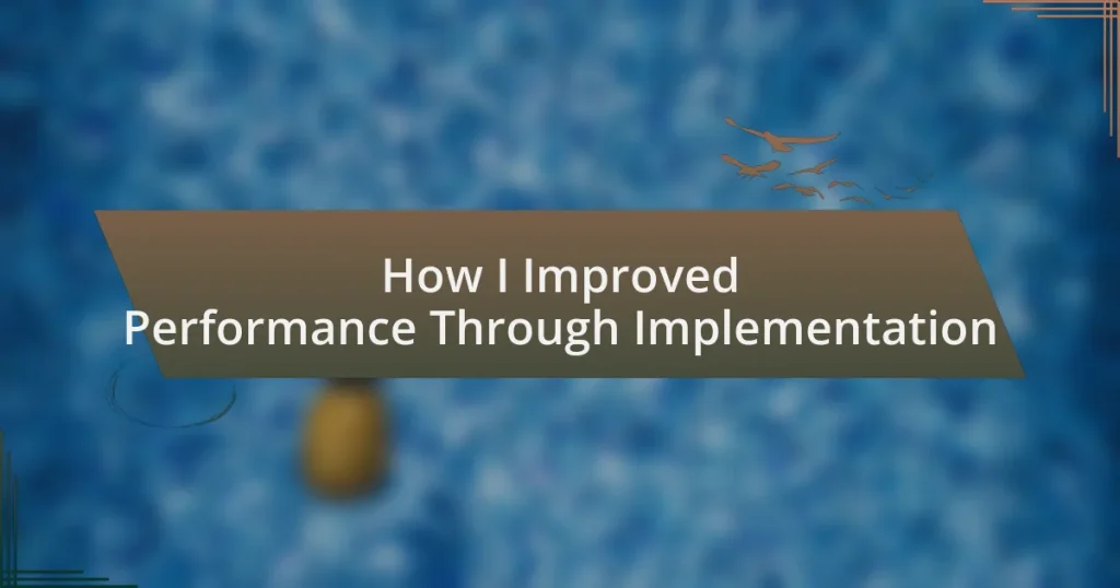 How I Improved Performance Through Implementation