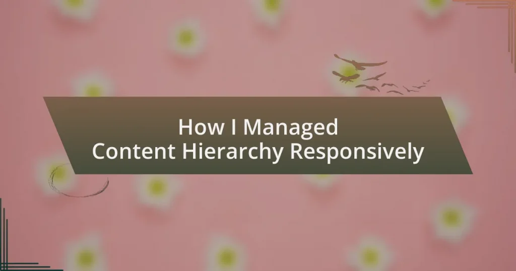 How I Managed Content Hierarchy Responsively