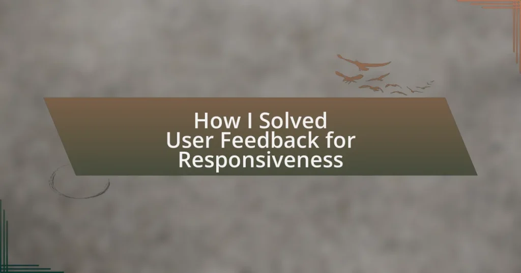 How I Solved User Feedback for Responsiveness