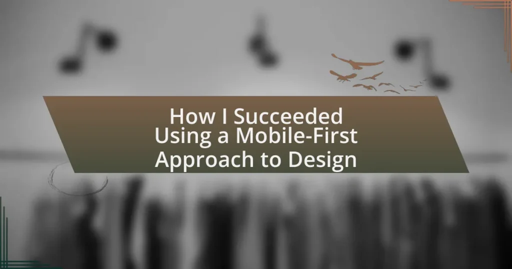 How I Succeeded Using a Mobile-First Approach to Design