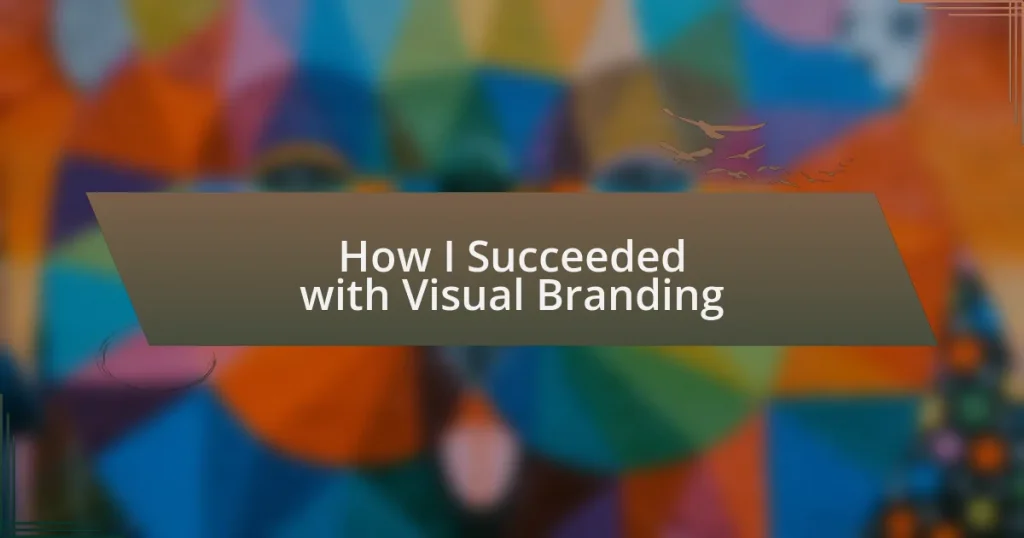 How I Succeeded with Visual Branding