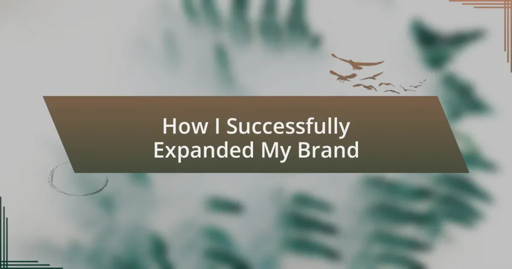How I Successfully Expanded My Brand