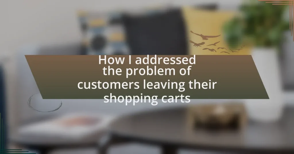 How I addressed the problem of customers leaving their shopping carts