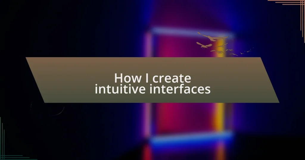 How I create intuitive interfaces