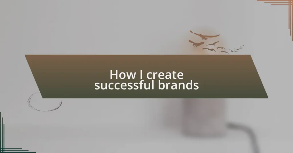 How I create successful brands