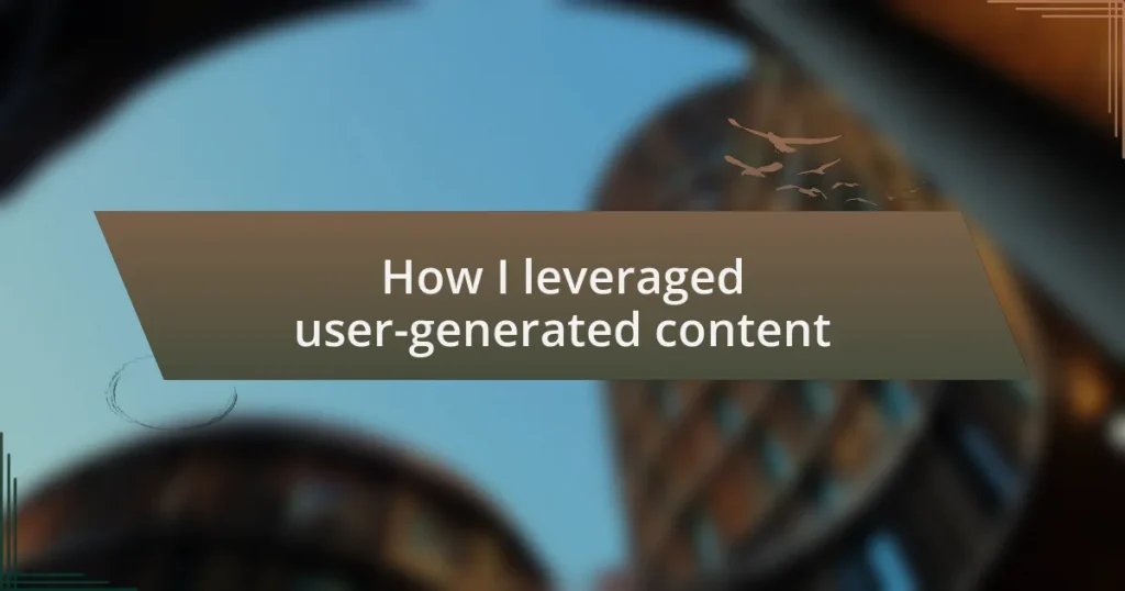 How I leveraged user-generated content