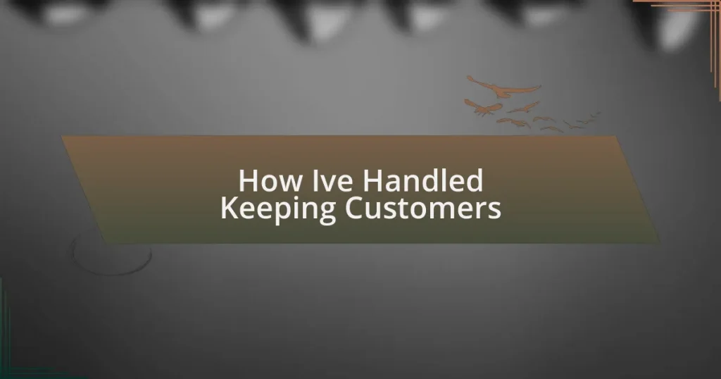 How Ive Handled Keeping Customers