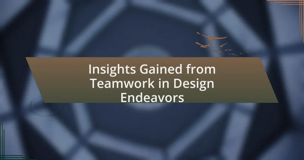 Insights Gained from Teamwork in Design Endeavors