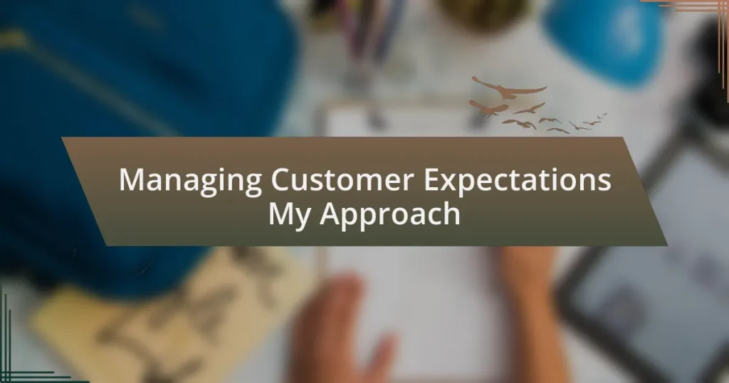Managing Customer Expectations My Approach