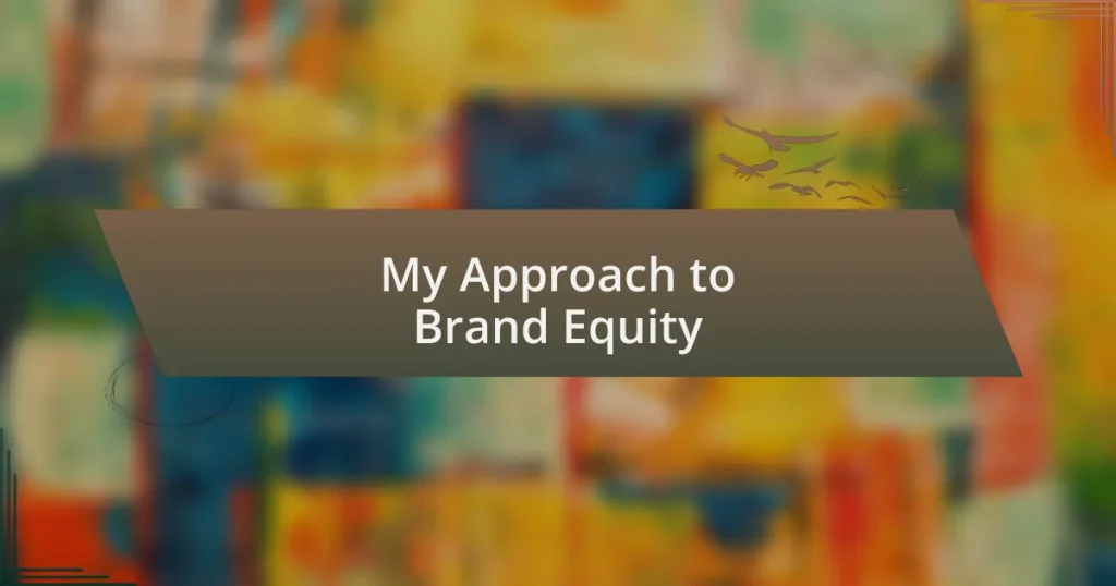 My Approach to Brand Equity