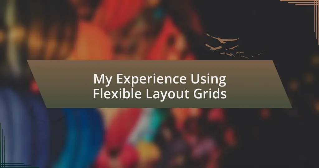 My Experience Using Flexible Layout Grids