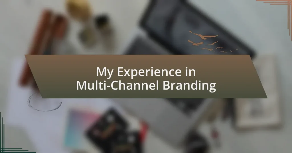My Experience in Multi-Channel Branding