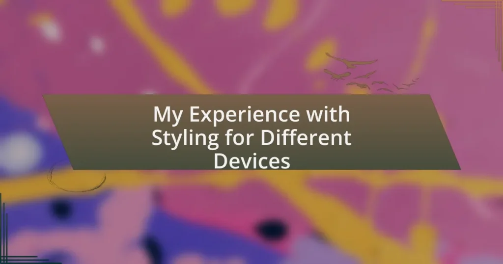 My Experience with Styling for Different Devices