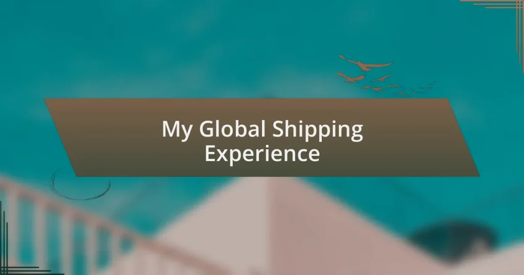 My Global Shipping Experience