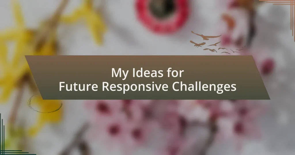 My Ideas for Future Responsive Challenges
