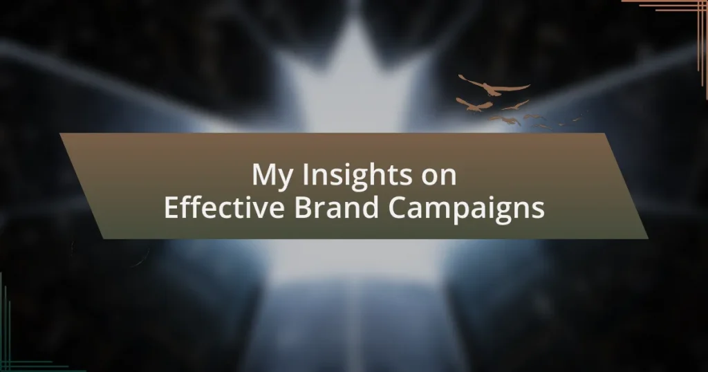 My Insights on Effective Brand Campaigns