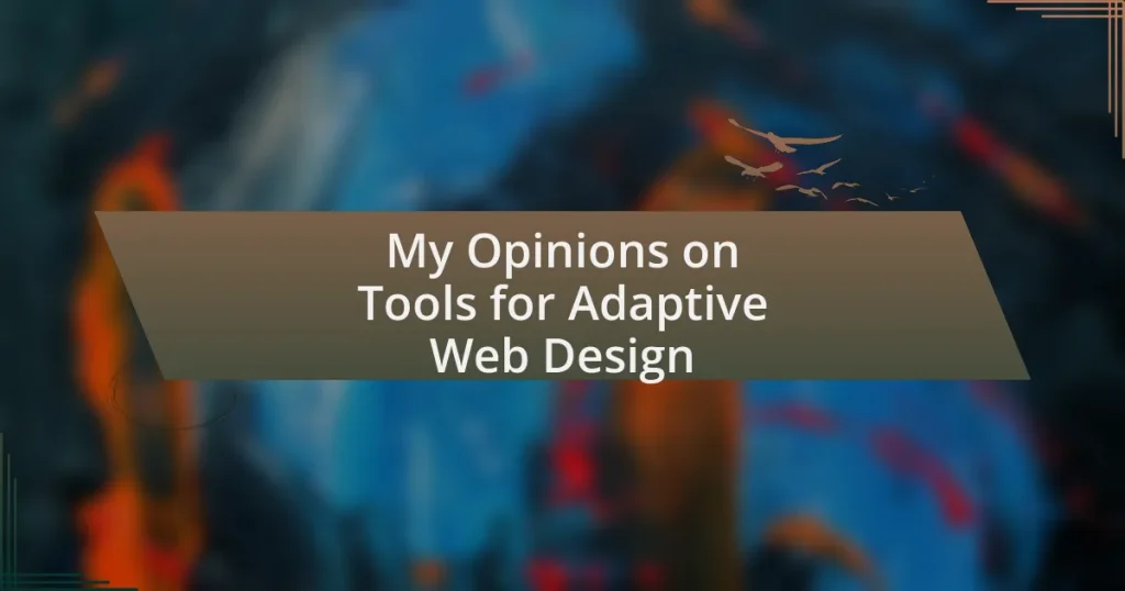 My Opinions on Tools for Adaptive Web Design