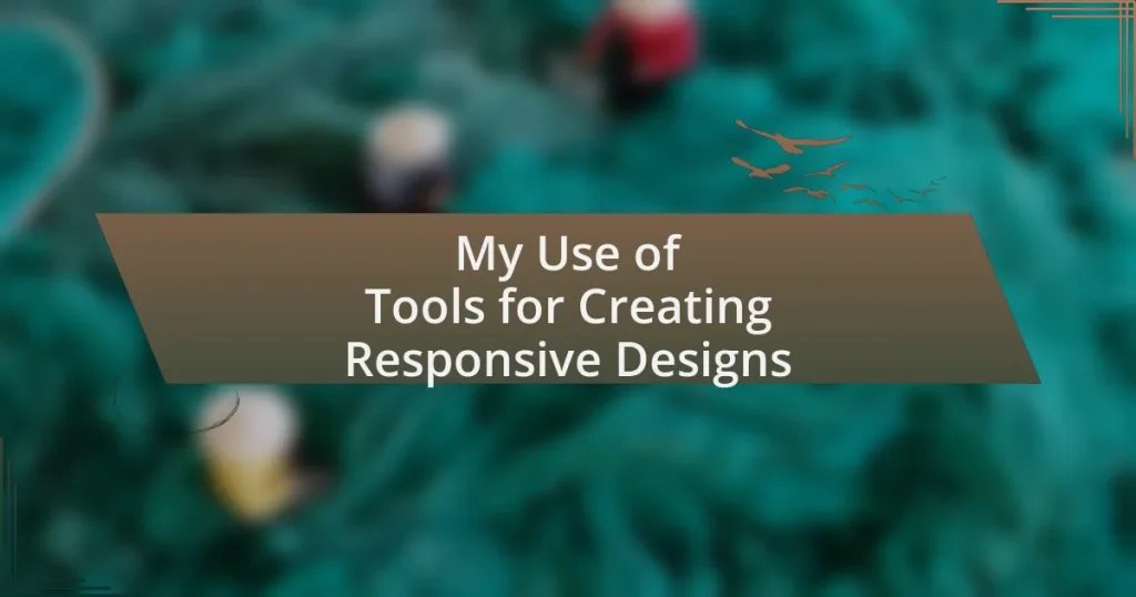 My Use of Tools for Creating Responsive Designs