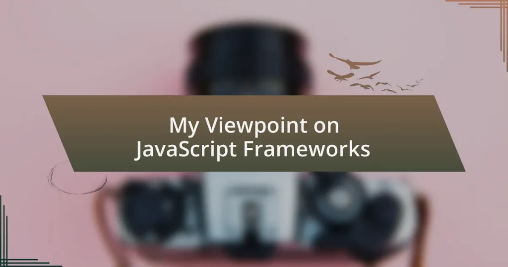 My Viewpoint on JavaScript Frameworks