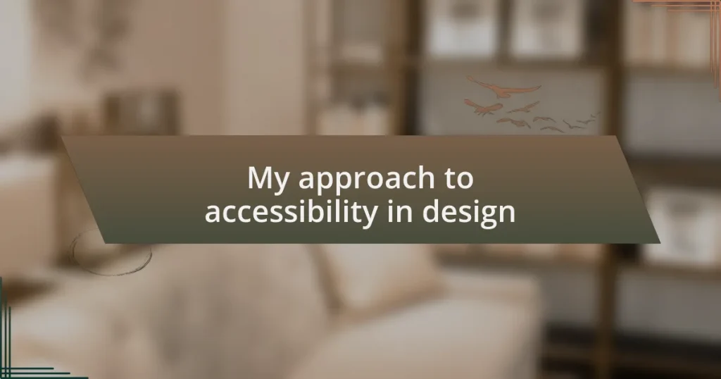 My approach to accessibility in design