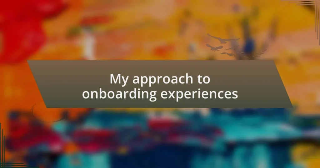 My approach to onboarding experiences