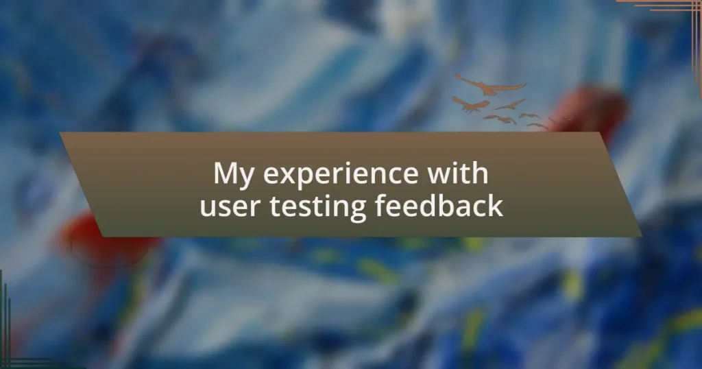 My experience with user testing feedback