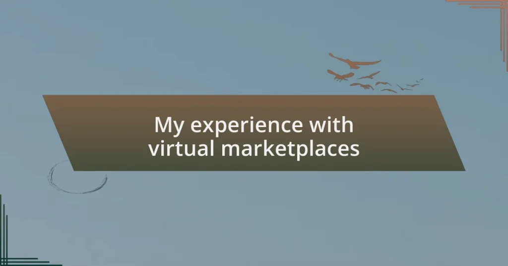 My experience with virtual marketplaces