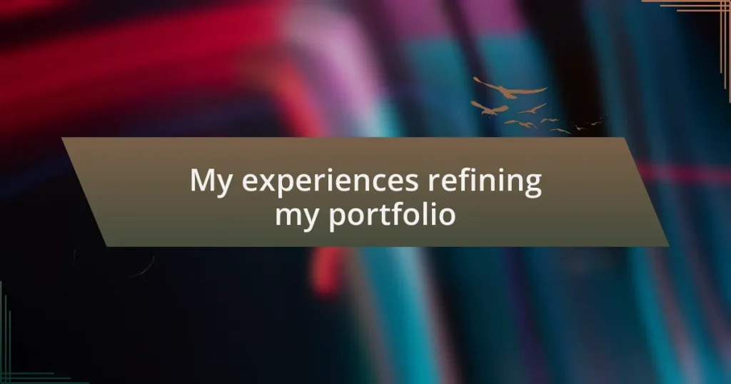 My experiences refining my portfolio