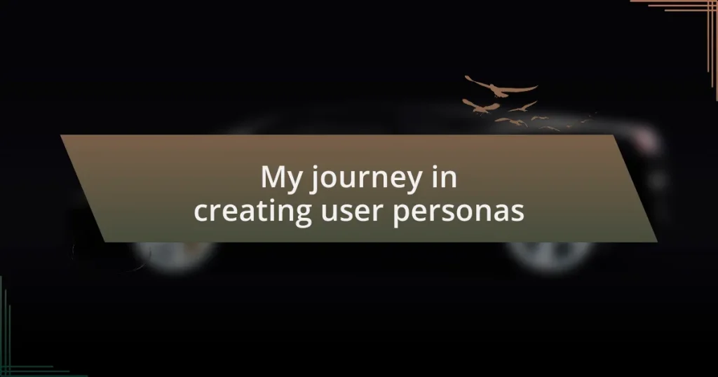 My journey in creating user personas