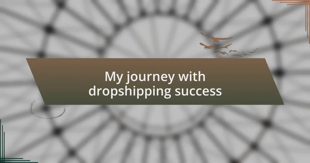 My journey with dropshipping success
