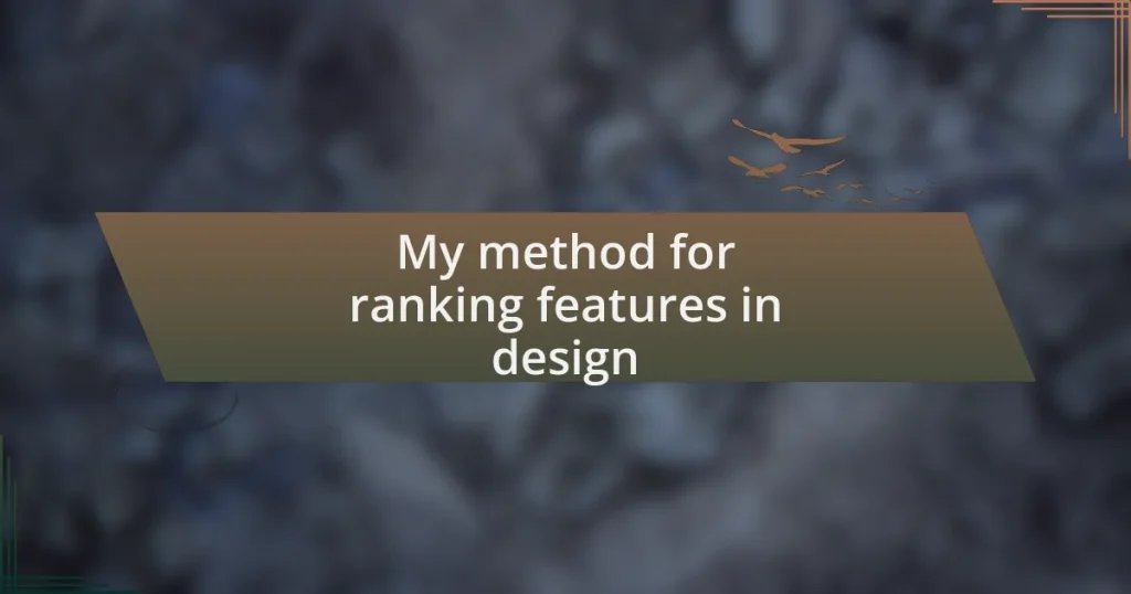 My method for ranking features in design