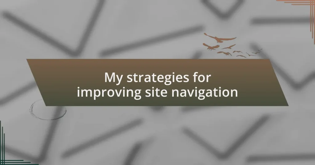 My strategies for improving site navigation