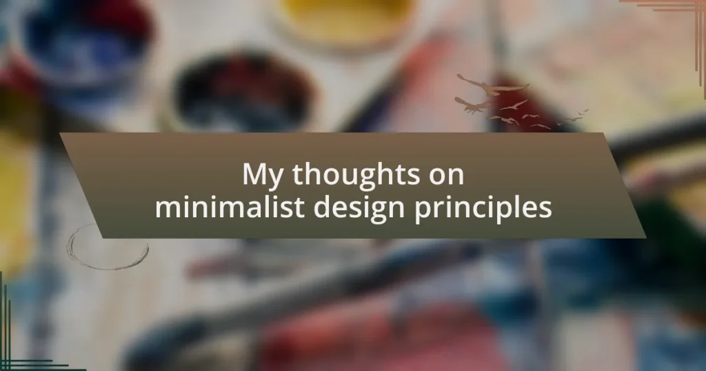 My thoughts on minimalist design principles