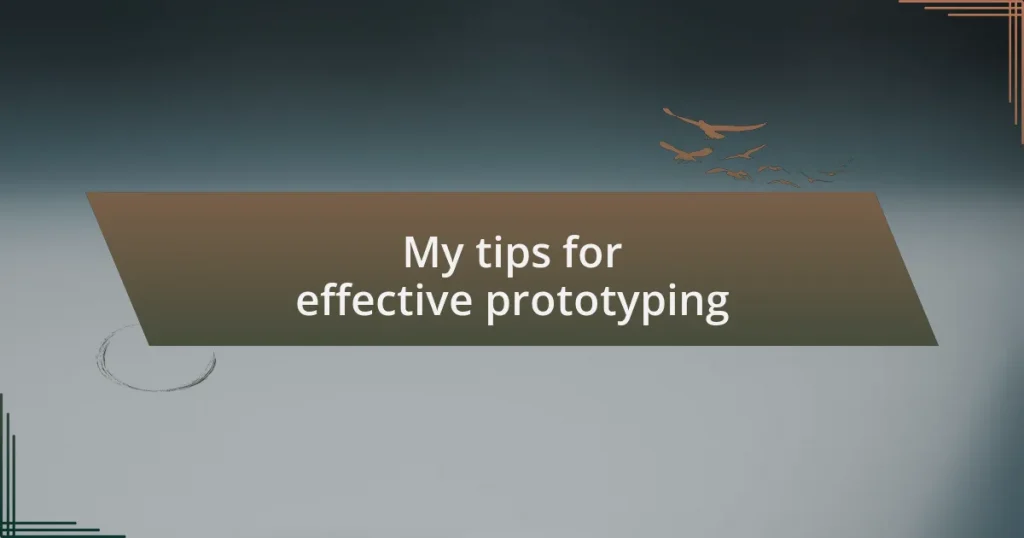 My tips for effective prototyping