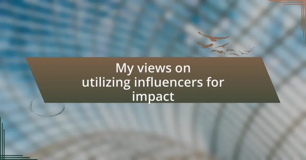 My views on utilizing influencers for impact
